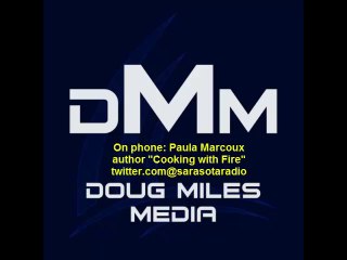 Paula Marcoux author "Cooking with Fire" radio interview "Book Talk"