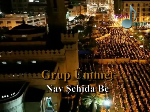 Grup Ümmet-Nav Şehida Be [ezgi-dinle.com]