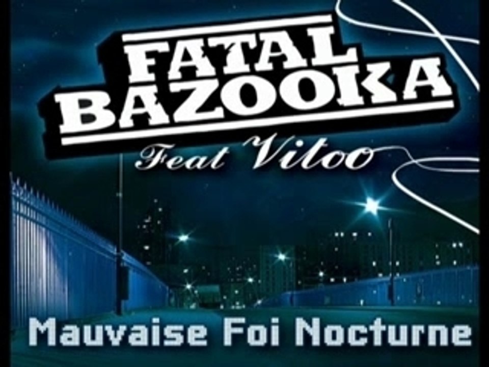 fatal bazooka ft vitoo.mauvaise foi noct