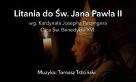 Litania do Św. Jana Pawła II (wg. Kardynała Josepha Ratzingera)