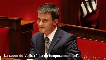 La soeur de Valls : "il a un tempérament fort"