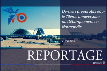 Derniers préparatifs pour le 70ème anniversaire du Débarquement #DDay70
