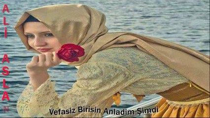 Ali Aslan-Vefasiz Birisin Anladim Şimdi