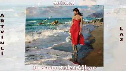 Alihan Bu Kadin Neden Aglıyor