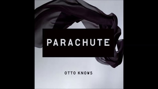 Otto Knows - Parachute (Original Extended Mix)