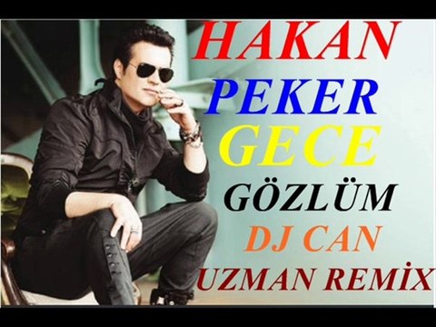Hakan Peker Gece Gözlüm Dj Can Uzman Remix Part 2