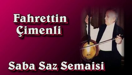 Saba Saz Semaisi ♪♪♪ Fahrettin Çimenli