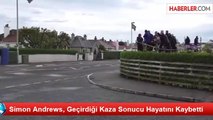 Simon Andrews, Geçirdiği Kaza Sonucu Hayatını Kaybetti
