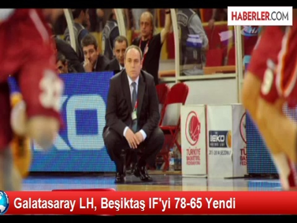 Galatasaray LH, Beşiktaş IF'yi 78-65 Yendi