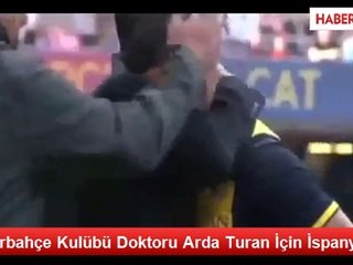 Fenerbahçe Kulübü Doktoru Arda Turan İçin İspanya'da