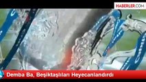 Demba Ba, Beşiktaşlıları Heyecanlandırdı