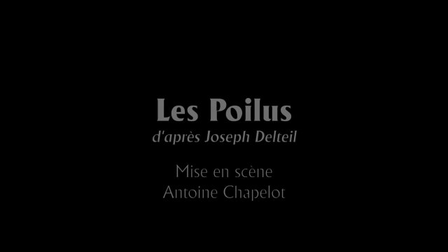 Extraits les Poilus , d'après Joseph Delteil, par le Théâtre de l'Hyménée
