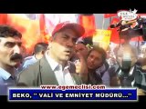 BEKO_ ''VALİ VE EMNİYET MÜDÜRÜ'NÜ...''