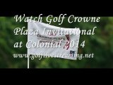 Online Golf Crowne Plaza Invitational at Colonial 2014 Live