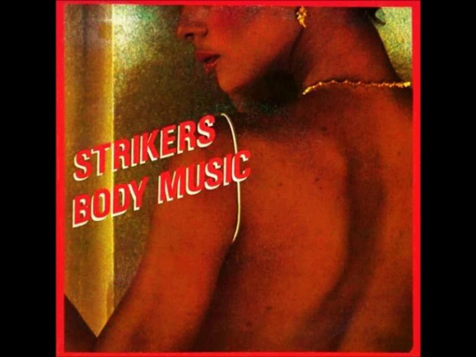 THE STRIKERS - BODY MUSIC (12" special disco version) HQ
