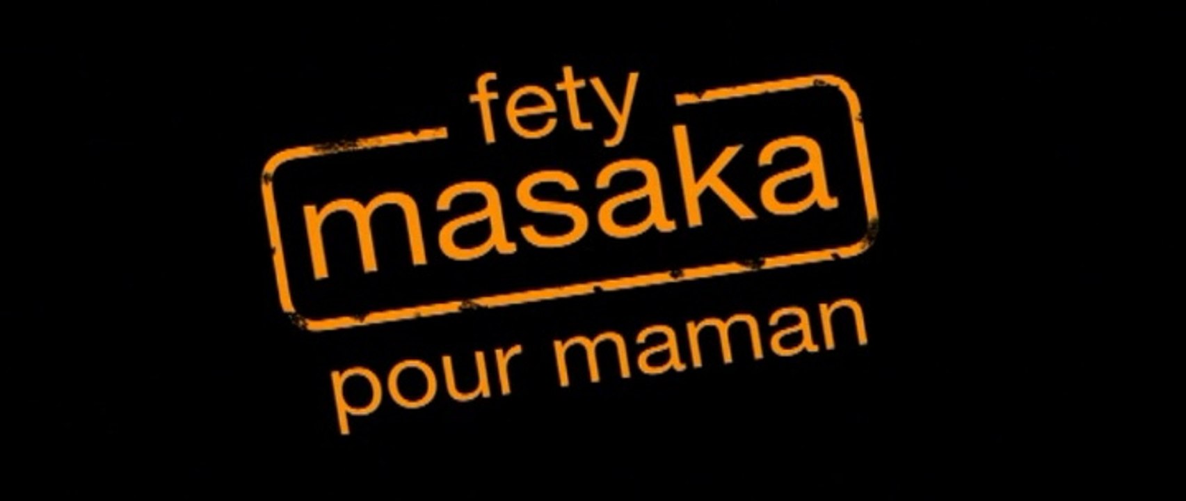 Fête Masaka pour maman