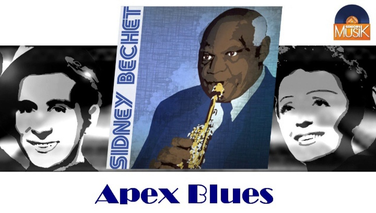 Sidney Bechet - Apex Blues (HD) Officiel Seniors Musik