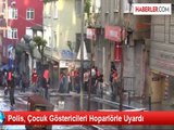 Polis, Çocuk Göstericileri Hoparlörle Uyardı