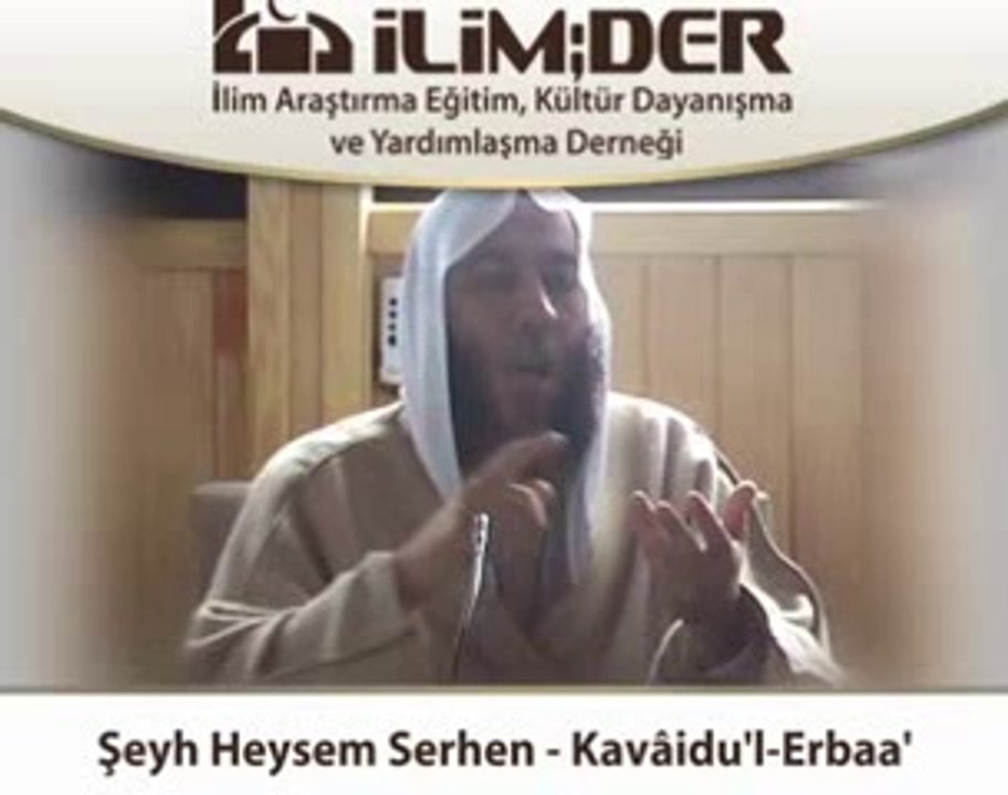 Şeyh Heysem Serhan - Kavâidu'l-Erbaa' - 1.Ders