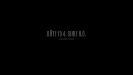 BOTE'10 4. Sınıf N.Ö. Gururla Sunar