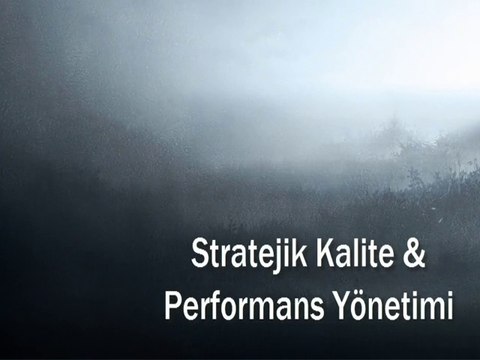 Stratejik Hedeflerin Bireylere Kadar İndirgenmesi - Stratejik Kalite ve Performans Yönetimi
