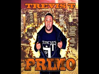 I TOLD YOU -  Trevis T. - Primo    Hip Hop Rap ATL