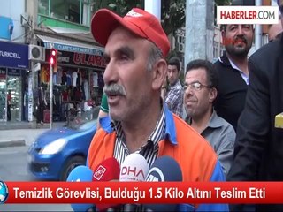 Yolu Süpürürken Bulduğu 1,5 Kilogram Altını Polise Teslim Etti