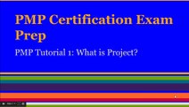 PMP® Exam Prep Online, PMP Tutorial 1 | What is Project?