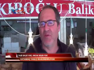 TAZE BALIK VAR, ANCAK BİLEN YOK