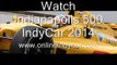 Indianapolis 500 IndyCar 25 May 2014 Video Strea