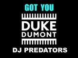 DUKE DUMONT ft. DJ PREDATORS - Got You ( RMX )