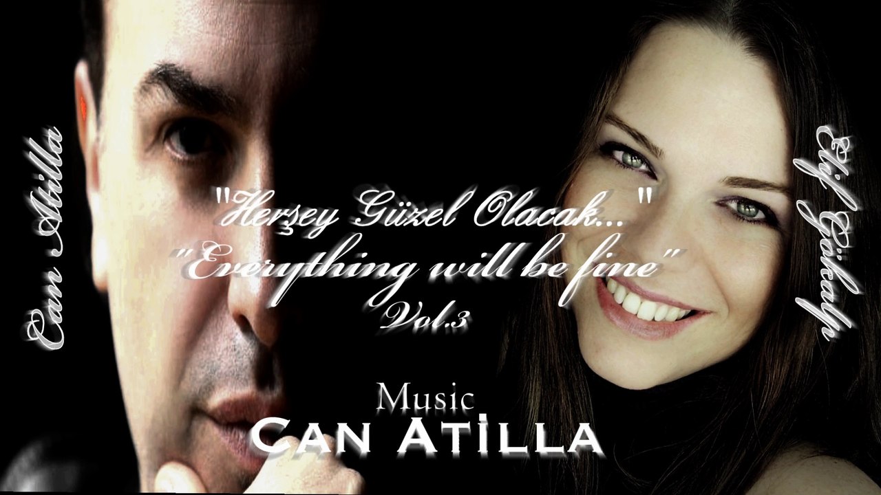 Elif GÖKALP ~ Herşey Güzel Olacak Vol.3 (Can Atilla)