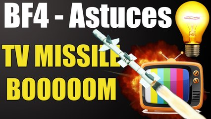 Battlefield 4 Trucs & Astuces 11 : Explosion TV Missile