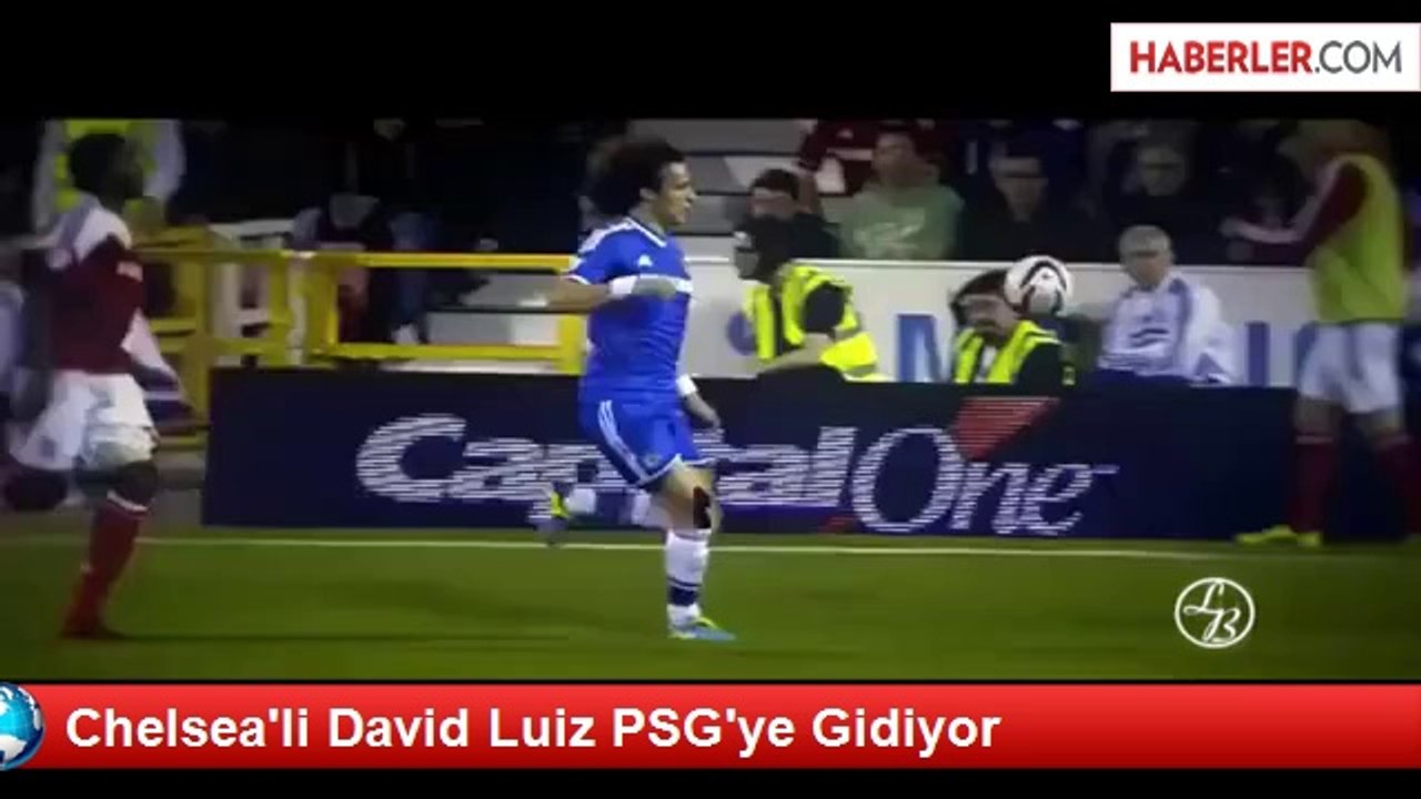 Chelsea'li David Luiz PSG'ye Gidiyor