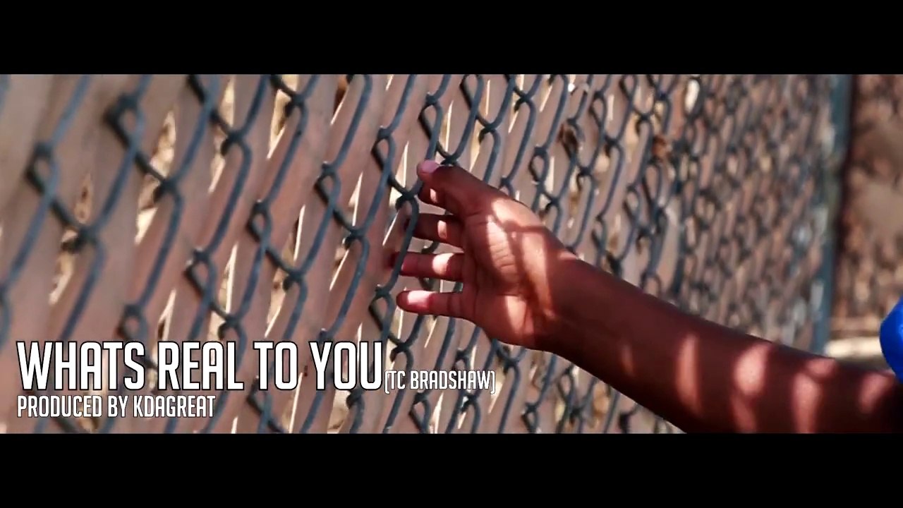 TC Bradshaw "Whats Real To You (TC Bradshaw)"