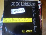 GO GO LORENZO & THE DAVIS PINCKNEY PROJECT -YOU CAN DANCE (IF YOU WANT TO)(FULL VERSION)(RIP ETCUT)BOILING POINT REC 86