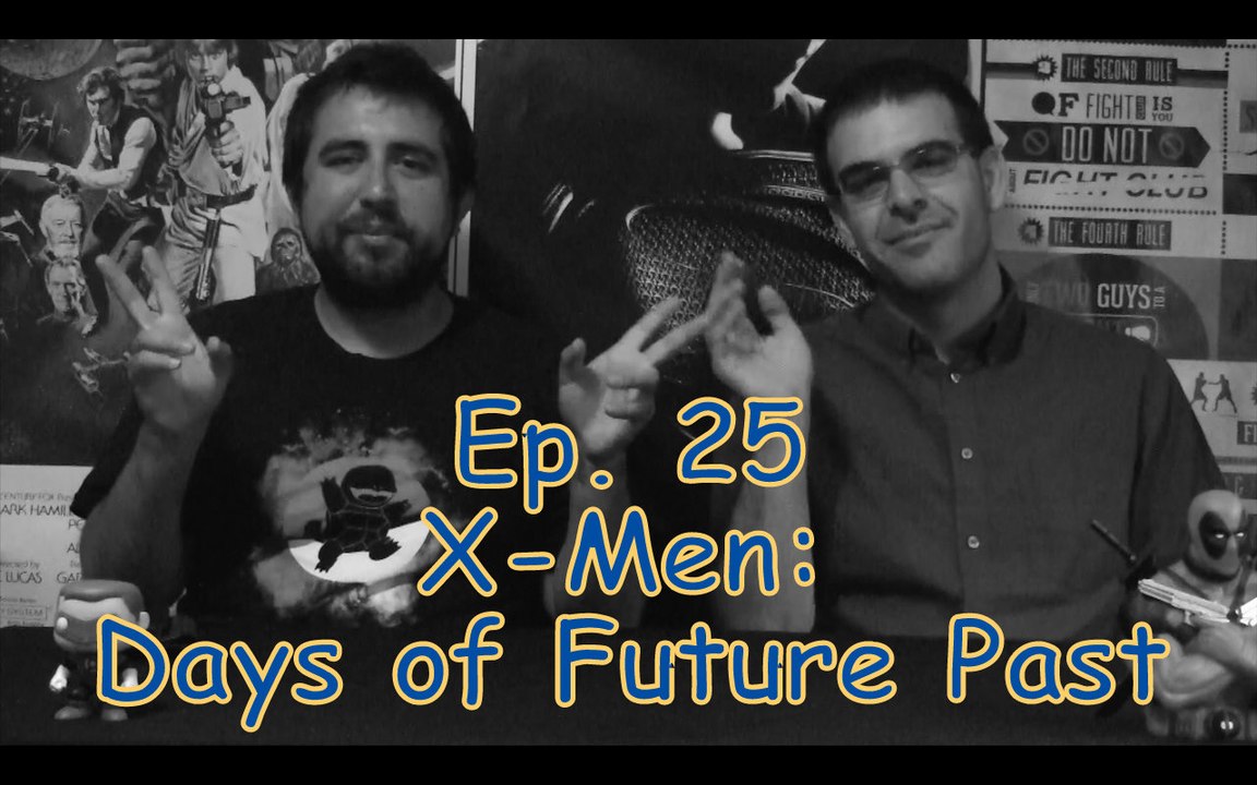 Ep. 25 X-men:Days of Future Past- CUI