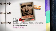 TV3 - 33 recomana - Godoy. Verás que todo es mentira. El Molino. Barcelona
