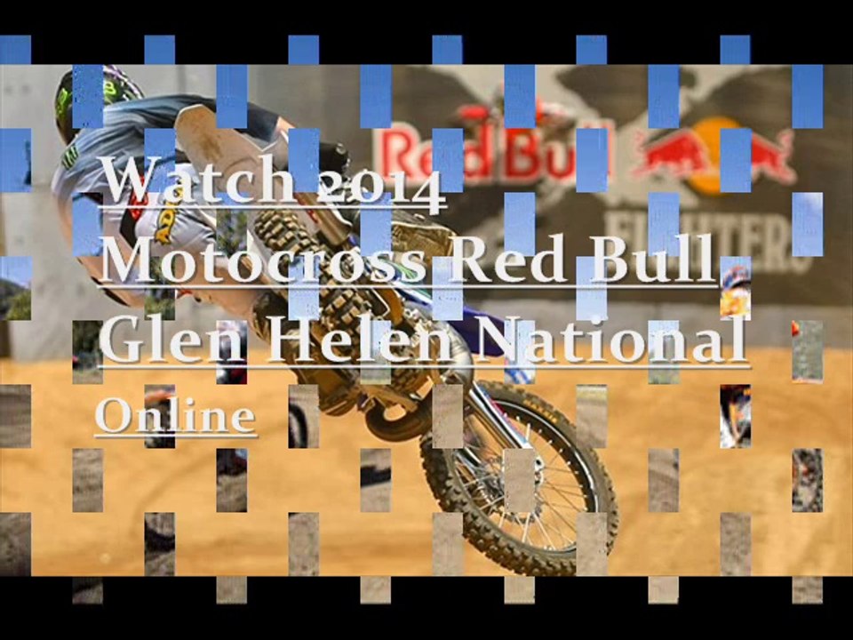 Watch 2014 Motocross Red Bull Glen Helen National Live Streaming