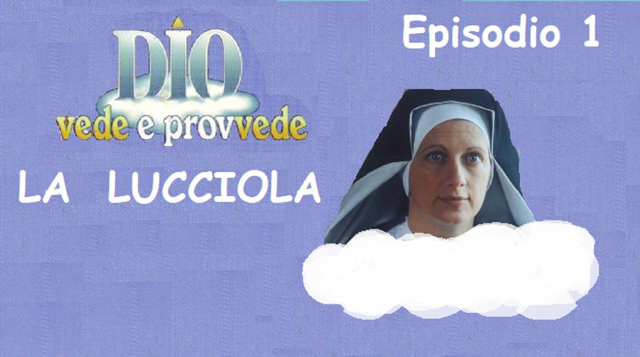 Dio Vede e Provvede - La lucciola (1° TEMPO)