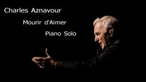 Charles Aznavour - Mourir d'Aimer - Piano Solo