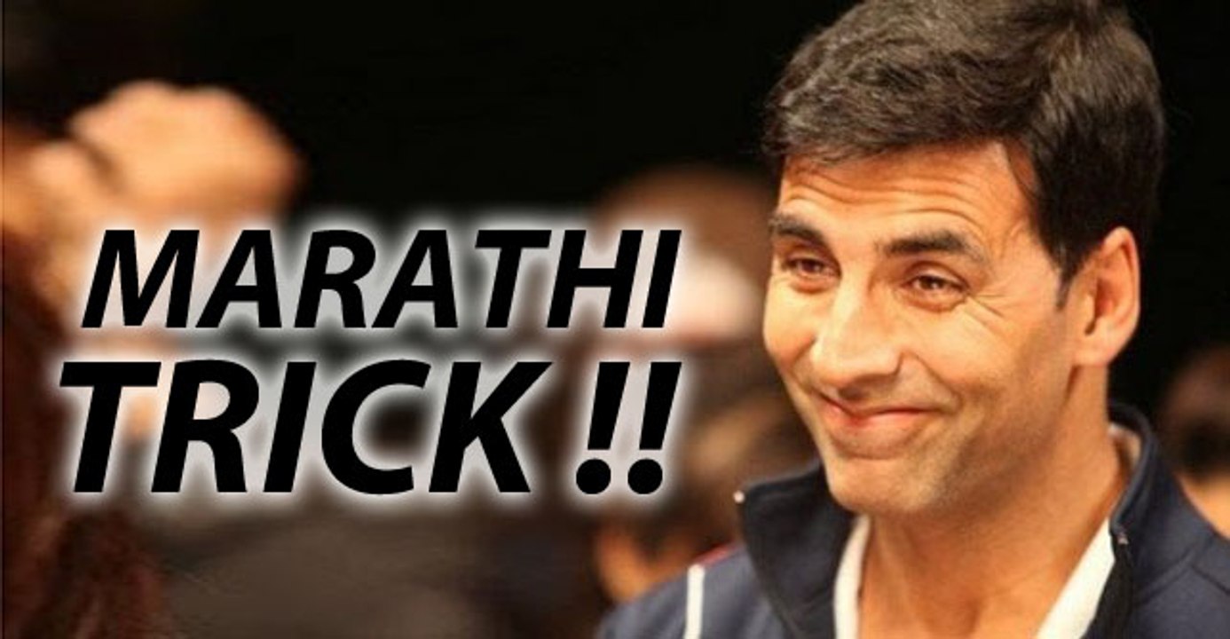 Akshay Kumar has a Marathi Trick !