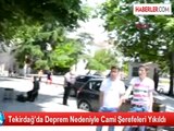 Tekirdağ'da Deprem Nedeniyle Cami Şerefeleri Yıkıldı