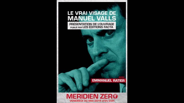 Partie 2/2 MZ. le vrai visage de Manuel Valls