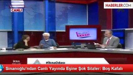 Sinanoğlu'ndan Canlı Yayında Eşine Şok Sözler: Boş Kafalı