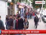 Erciyes Üniversitesi'nde Gerginlik: 48 Gözaltı