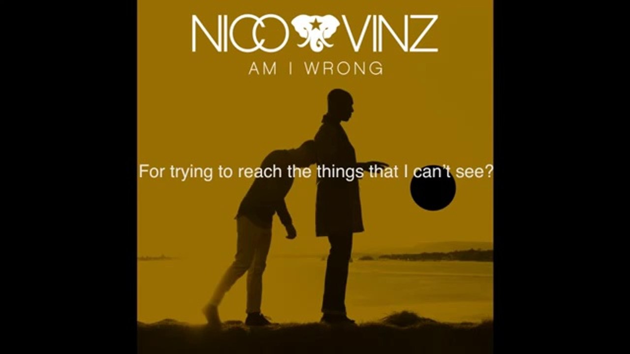 Nico & Vinz | Am I Wrong (Paroles / Lyrics)