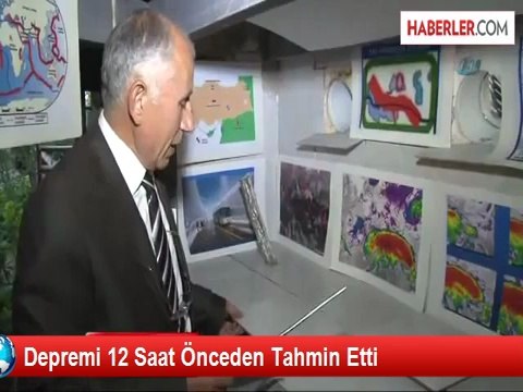 Depremi 12 Saat Önceden Tahmin Etti