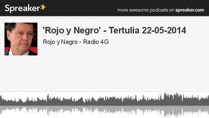 'Rojo y Negro' - Tertulia con Ana I. Martín y M. Gómez Montero - 22-05-2014