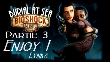 [D&D] Bioshock Infinite - Burial At Sea Episode 2 (Partie 3/5)